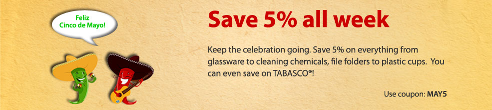 Celebrate Cinco De Mayo with 5% Savings Sitewide all week. Don't wait Use coupon: MAY5!